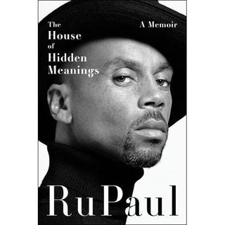The House of Hidden Meanings: A Memoir by RuPaul - Circus of Books