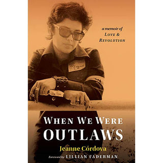 When We Were Outlaws: A Memoir of Love and Revolution