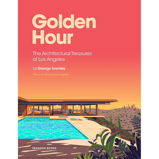 Golden Hour: The Architectural Treasures of Los Angeles