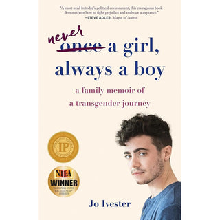 Never a Girl, Always a Boy: A Family Memoir of a Transgender Journey