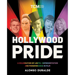 Hollywood Pride: A Celebration of LGBTQ+ Representation and Perseverance in Film (Turner Classic Movies)