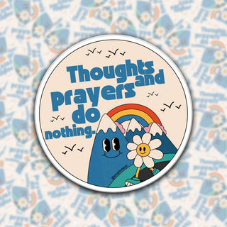 BOBBYK - Thoughts and Prayers Do Nothing Sticker