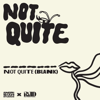 Not Quite (BLANK) by Aneri Shah