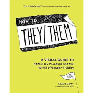 How to They/Them: A Visual Guide to Nonbinary Pronouns and the World of Gender Fluidity - Circus of Books