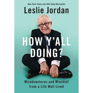 How Y'All Doing? Misadventures and Mischief from a Life Well Lived by Leslie Jordan - Circus of Books