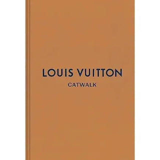 Louis Vuitton: The Complete Fashion Collections (Catwalk) - Circus of Books