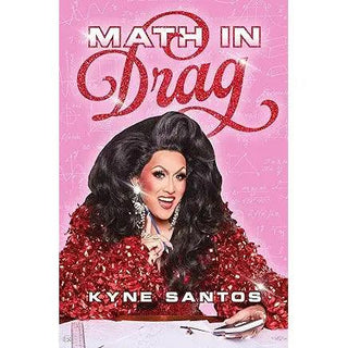 Math in Drag by Kyne Santos - Circus of Books