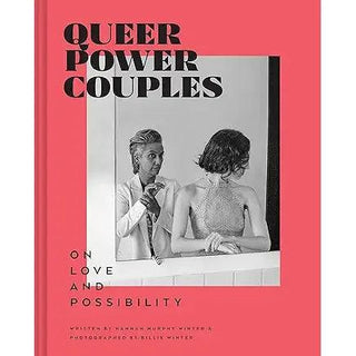 Queer Power Couples: On Love and Possibility - Circus of Books
