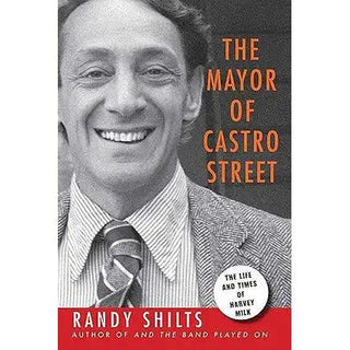 The Mayor of Castro Street: The Life & Times of Harvey Milk - Circus of Books