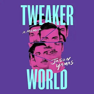Tweakerworld: A Memoir - Circus of Books