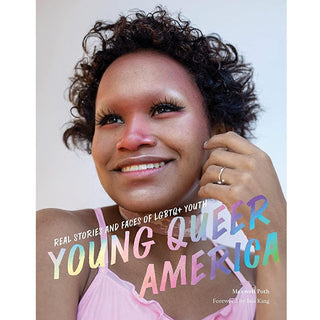 Young Queer America: Real Stories and Faces of LGBTQ+ Youth - Circus of Books