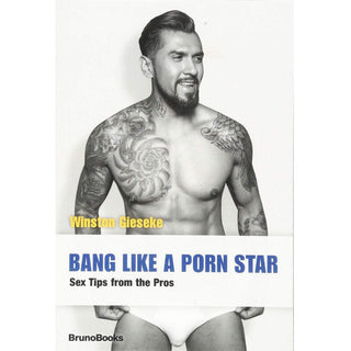 Bang Like a Porn Star: Sex Tips from the Pros - Circus of Books