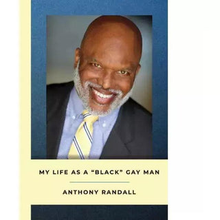 MY LIFE AS A "BLACK" GAY MAN by Anthony Randall - Circus of Books