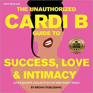 The Unauthorized Cardi B Guide to Success, Love & Intimacy - Circus of Books