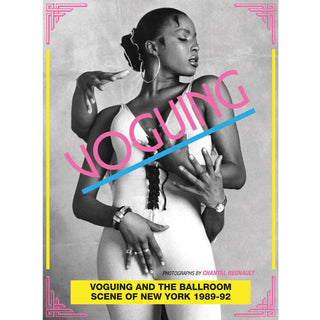 Voguing and the Ballroom Scene of New York 1989-92: Photographs by Chantal Regnault - Circus of Books